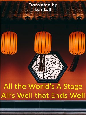 cover image of All the World's a Stage All's Well that Ends Well